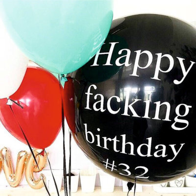 "Happy fucking birthday"